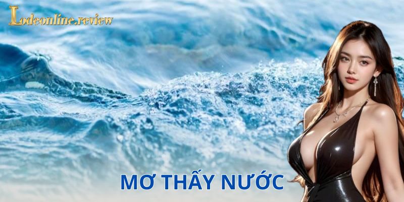 Mơ thấy nước dâng cao, lũ lụt