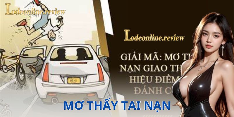 Ý nghĩa của giấc mơ thấy tai nạn