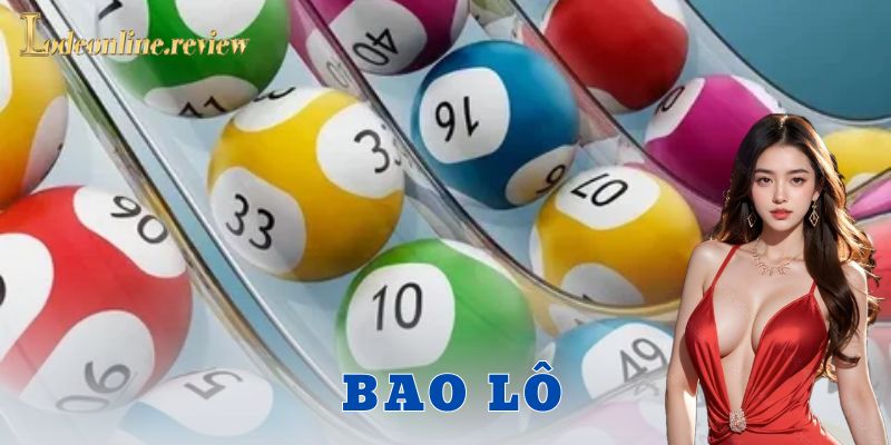 Bao lô là gì và chơi thế nào cho đúng điệu?