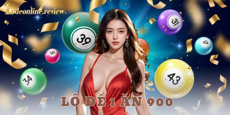 Cách chơi lô đề 1 ăn 900 – ví dụ cụ thể