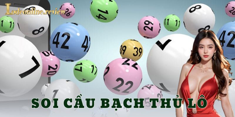 Kinh nghiệm quan trọng khi chơi soi cầu bạch thủ lô