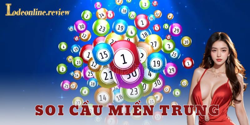 Phương pháp soi cầu miền Trung chi tiết và ví dụ thực tế