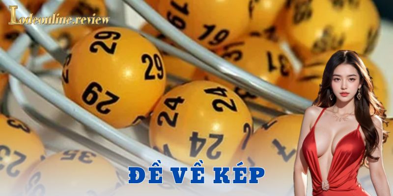 Những lưu ý quan trọng khi chơi đề về kép