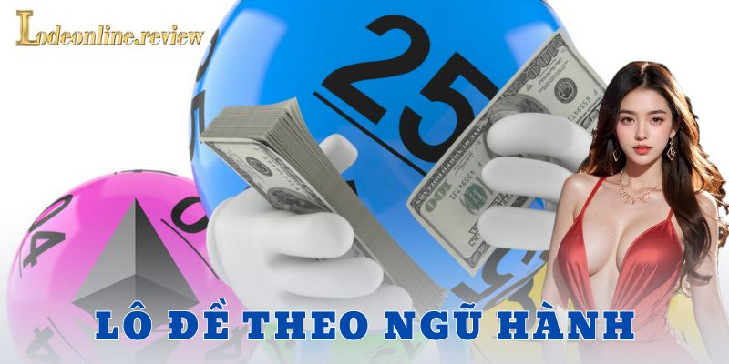 Cách chơi lô đề theo ngũ hành chuẩn bài