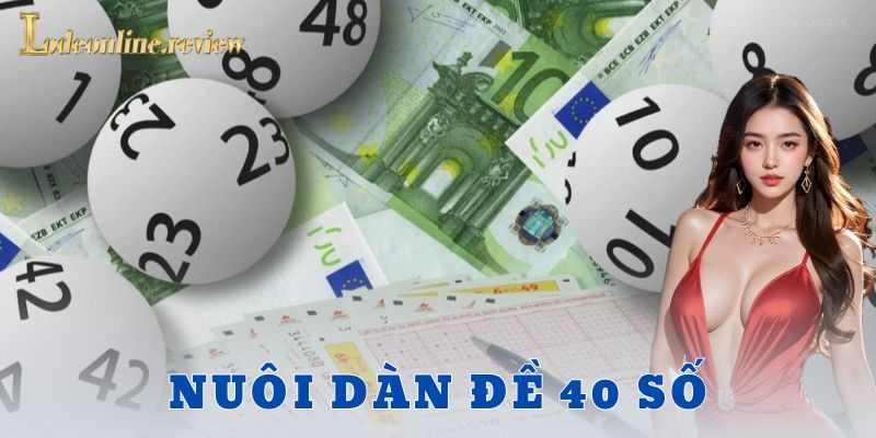 Cách lọc số để nuôi dàn đề 40 số tối ưu
