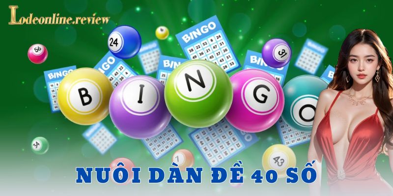 Chiến lược vốn khi nuôi dàn đề 40 số