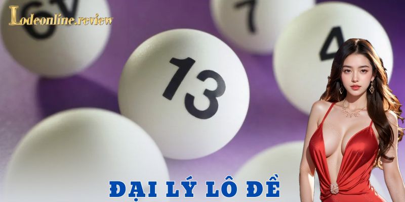 Làm sao để chọn được đại lý lô đề uy tín?