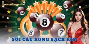 Soi cầu rồng bạch kim -Lô đề online