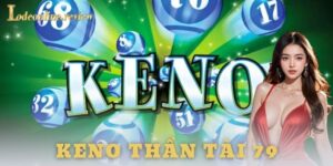 Keno thần tài 79 - lô đề online