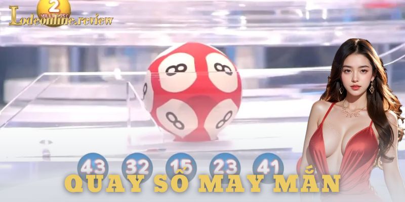 Quay số may mắn - lô đề online