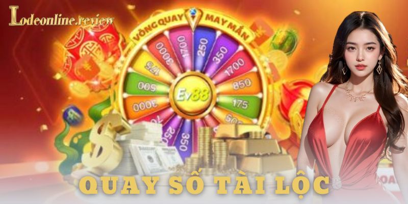 Quay số tài lộc là gì và cách quay ra sao?