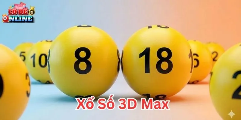 Xổ Số 3D Max 2026 hướng dẫn cách chơi và cơ cấu giải thưởng