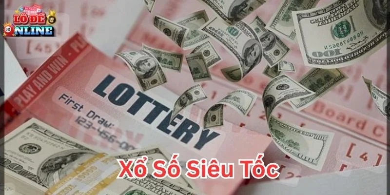 Xổ Số Siêu Tốc 2026 hình thức giải trí nhanh cho người bận rộn